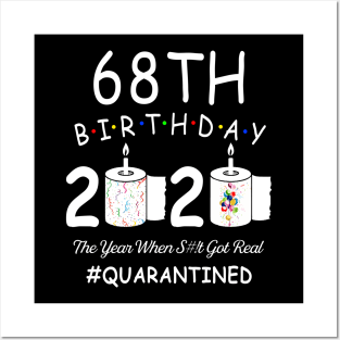 68th Birthday 2020 The Year When Shit Got Real Quarantined Posters and Art